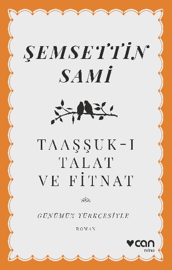 Taaşşuk-ı Talat ve Fitnat (Günümüz Türkçesiyle) Taaşşuk-ı Talat ve Fitnat (Günümüz Türkçesiyle)