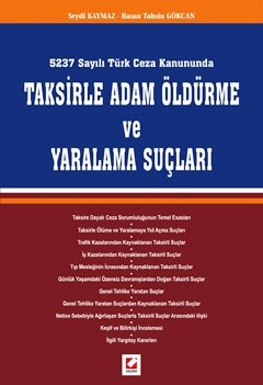 Taksirle Adam Öldürme ve Yaralama Suçları Taksirle Adam Öldürme ve Yaralama Suçları