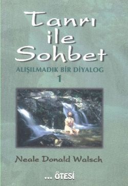 Tanrı ile Sohbet - Alışılmadık Bir Diyalog 1 Tanrı ile Sohbet - Alışılmadık Bir Diyalog 1