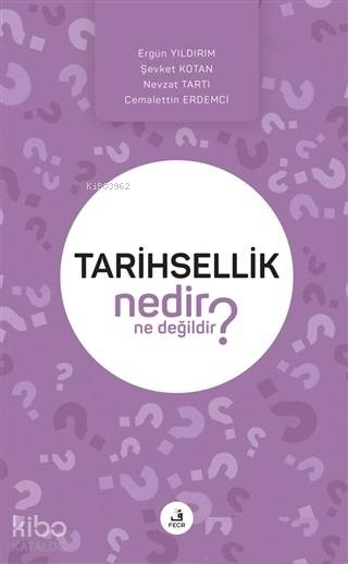 Tarihsellik Nedir Ne Değildir?