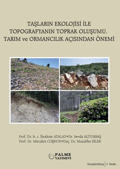 Taşların Ekolojisi İle Topografyanın Toprak Oluşumu Tarım ve Ormancılık Açısından Önemi Taşların Ekolojisi İle Topografyanın Toprak Oluşumu Tarım ve Ormancılık Açısından Önemi