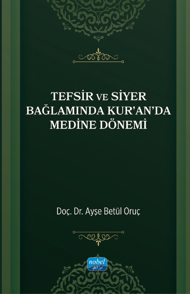 Tefsir ve Siyer Bağlamında Kur’an’da Medine Dönemi