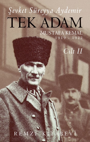Tek Adam 2.Cilt Mustafa Kemal 1919 – 1922 Tek Adam 2.Cilt Mustafa Kemal 1919 – 1922