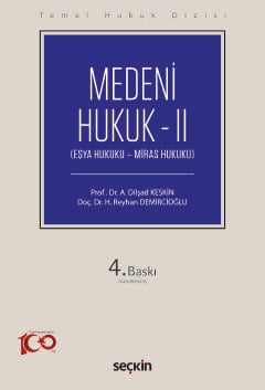 Temel Hukuk DizisiMedeni Hukuk – II (THD) (Eşya Hukuku – Miras Hukuku) Temel Hukuk DizisiMedeni Hukuk – II (THD) (Eşya Hukuku – Miras Hukuku)