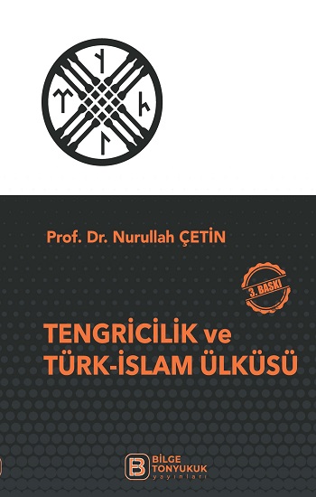 Tengricilik ve Türk-İslam Ülküsü Tengricilik ve Türk-İslam Ülküsü