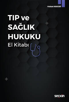 Tıp ve Sağlık Hukuku El Kitabı