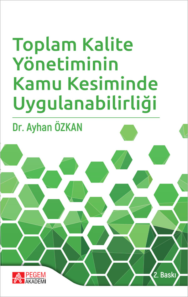 Toplam Kalite Yönetiminin Kamu Kesiminde Uygulanabilirliği Toplam Kalite Yönetiminin Kamu Kesiminde Uygulanabilirliği