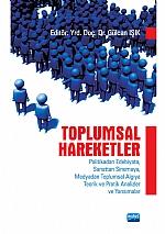 Toplumsal Hareketler (Politikadan Edebiyata, Sanattan Sinemaya, Medyadan Toplumsal Algıya Teorik ve Pratik Analizler ve Yansımalar) Toplumsal Hareketler (Politikadan Edebiyata, Sanattan Sinemaya, Medyadan Toplumsal Algıya Teorik ve Pratik Analizler ve Yansımalar)