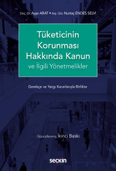Tüketicinin Korunması Hakkında Kanun (Gerekçeli – Yargı Kararları ile Birlikte)