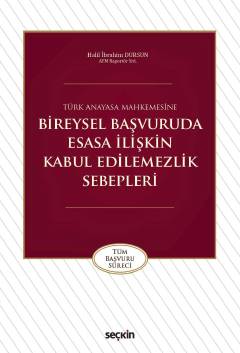 Türk Anayasa MahkemesineBireysel Başvuruda Esasa İlişkin Kabul Edilemezlik Sebepleri