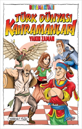 Türk Dünyası Kahramanları Boyama Kitabı (Yakın Zaman)