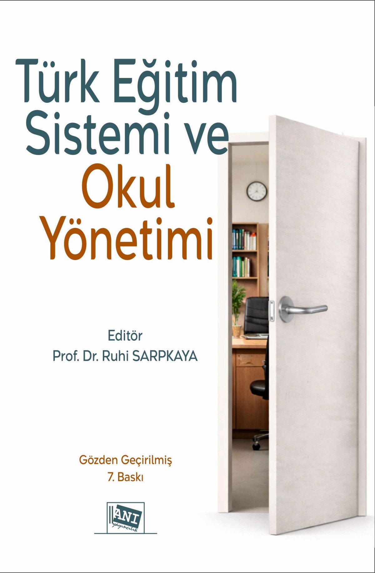 Türk Eğitim Sistemi ve Okul Yönetimi Türk Eğitim Sistemi ve Okul Yönetimi