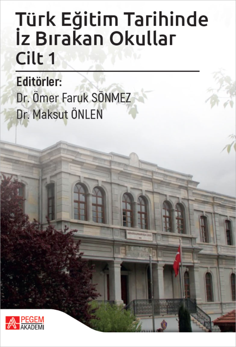 Türk Eğitim Tarihinde İz Bırakan Okullar Cilt 1 Türk Eğitim Tarihinde İz Bırakan Okullar Cilt 1