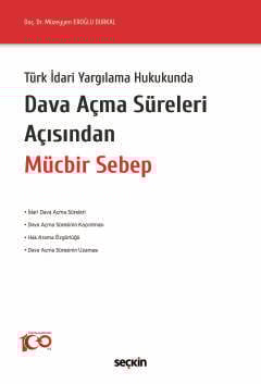 Türk İdari Yargılama HukukundaDava Açma Süreleri Açısından Mücbir Sebep