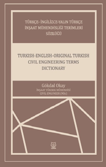 Türkçe - İngilizce-Yalın Türkçe İnşaat Mühendisliği Terimleri Sözlüğü Türkçe - İngilizce-Yalın Türkçe İnşaat Mühendisliği Terimleri Sözlüğü