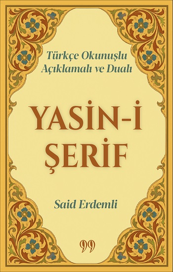 Türkçe Okunuşlu, Açıklamalı ve Dualı Yasin-i Şerif (Cep Boy) Türkçe Okunuşlu, Açıklamalı ve Dualı Yasin-i Şerif (Cep Boy)