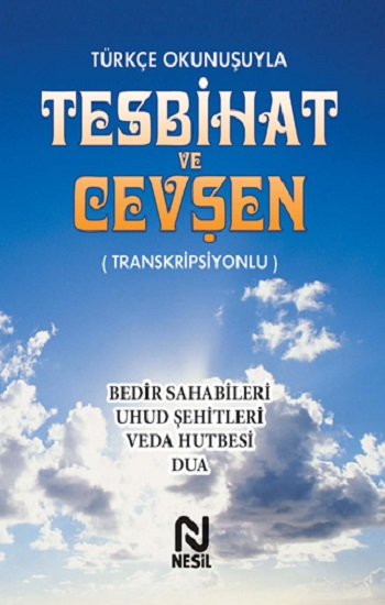 Türkçe Okunuşuyla Tesbihat ve Cevşen Türkçe Okunuşuyla Tesbihat ve Cevşen