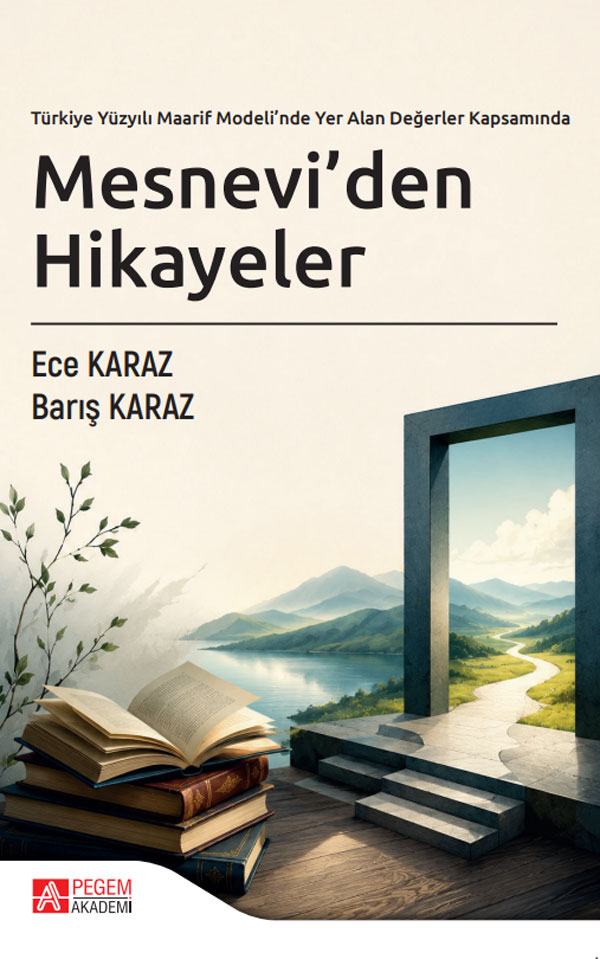 Türkiye Yüzyılı Maarif Modeli’nde Yer Alan Değerler Kapsamında Mesnevi'den Hikayeler Türkiye Yüzyılı Maarif Modeli’nde Yer Alan Değerler Kapsamında Mesnevi'den Hikayeler