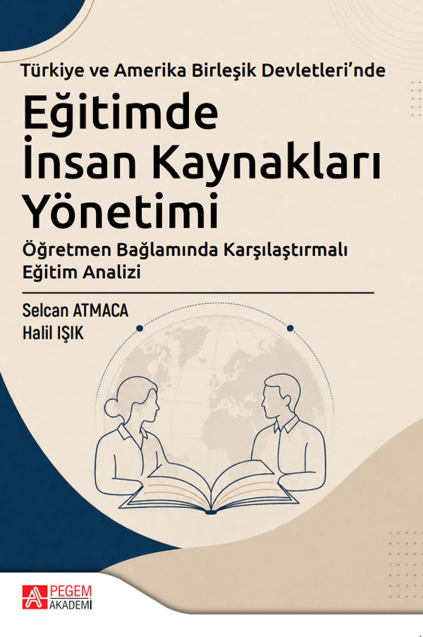 Türkiye ve Amerika Birleşik Devletleri'nde Eğitimde İnsan Kaynakları Yönetimi Türkiye ve Amerika Birleşik Devletleri'nde Eğitimde İnsan Kaynakları Yönetimi