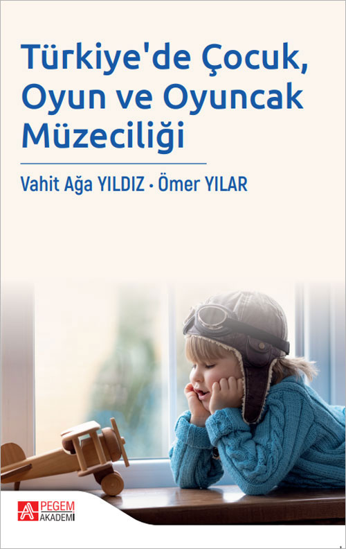 Türkiye'de Çocuk, Oyun ve Oyuncak Müzeciliği Türkiye'de Çocuk, Oyun ve Oyuncak Müzeciliği