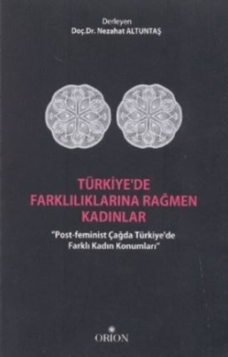 Türkiye'de Farklılıklarına Rağmen Kadınlar Türkiye'de Farklılıklarına Rağmen Kadınlar