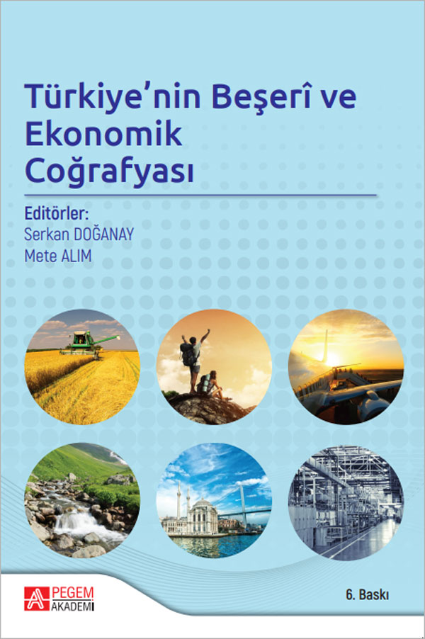 Türkiyenin Beşeri ve Ekonomik Coğrafyası Türkiyenin Beşeri ve Ekonomik Coğrafyası
