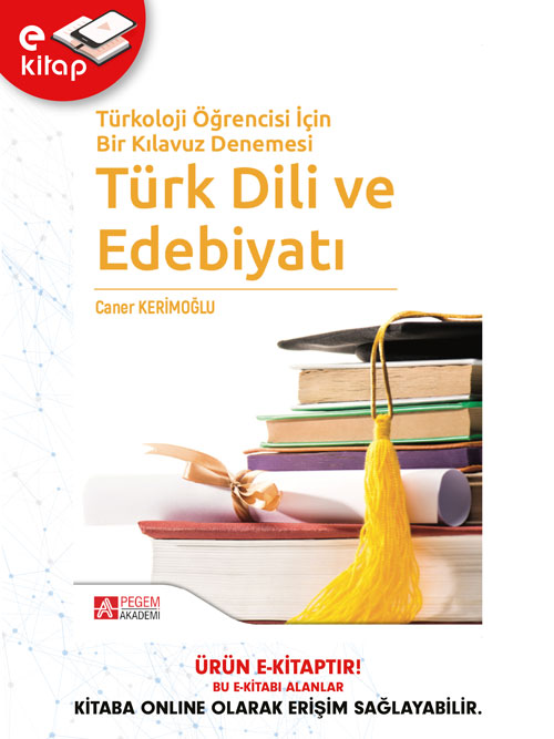 Türkoloji Öğrencisi İçin Bir Kılavuz Denemesi Türk Dili ve Edebiyatı (e-kitap) Türkoloji Öğrencisi İçin Bir Kılavuz Denemesi Türk Dili ve Edebiyatı (e-kitap)