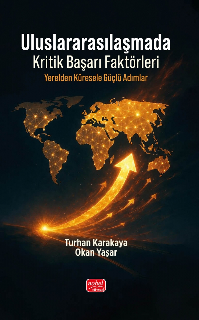 ULUSLARARASILAŞMADA KRİTİK BAŞARI FAKTÖRLERİ - Yerelden Küresele Güçlü Adımlar ULUSLARARASILAŞMADA KRİTİK BAŞARI FAKTÖRLERİ - Yerelden Küresele Güçlü Adımlar