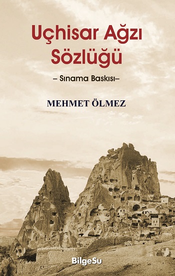 Uçhisar Ağzı Sözlüğü Uçhisar Ağzı Sözlüğü