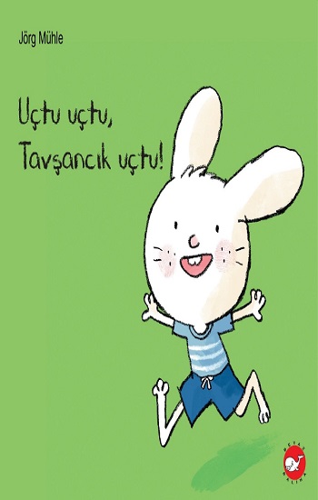 Uçtu Uçtu, Tavşancık Uçtu!