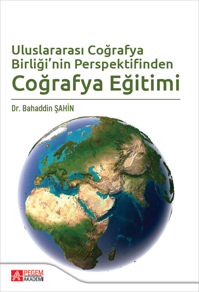 Uluslararası Coğrafya Birliği nin Perspektifinden Coğrafya Eğitimi Uluslararası Coğrafya Birliği nin Perspektifinden Coğrafya Eğitimi