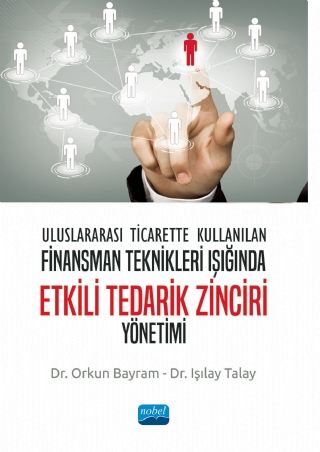 Uluslararası Ticarette Kullanılan Finansman Teknikleri Işığında ETKİLİ TEDARİK ZİNCİRİ YÖNETİMİ
