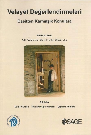 VELAYET DEĞERLENDİRMELERİ - Basitten Karmaşık Konulara / CONDUCTING CHILD CUSTODY EVALUATIONS: From Basic to Complex Issiues