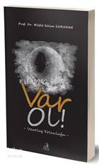 Var Ol! Varoluş Yolculuğu Var Ol! Varoluş Yolculuğu