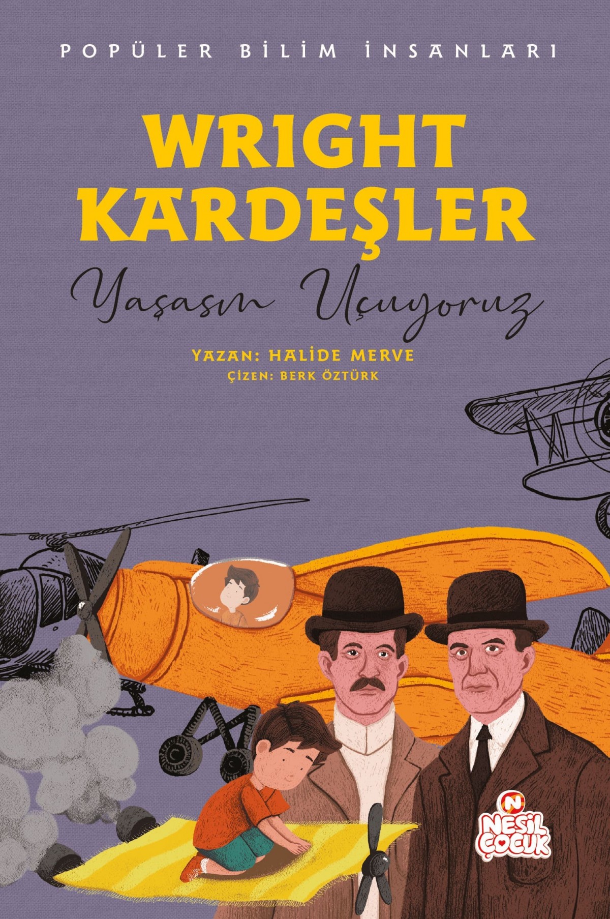 Wrıght Kardeşler(Popüler Bilim İnsanları) Wrıght Kardeşler(Popüler Bilim İnsanları)