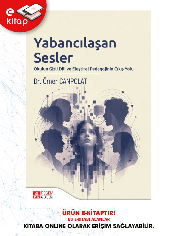 Yabancılaşan Sesler Okulun Gizli Dili ve Eleştirel Pedagojinin Çıkış Yolu (e-kitap) Yabancılaşan Sesler Okulun Gizli Dili ve Eleştirel Pedagojinin Çıkış Yolu (e-kitap)