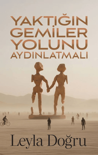 Yaktığın Gemiler Yolunu Aydınlatmalı