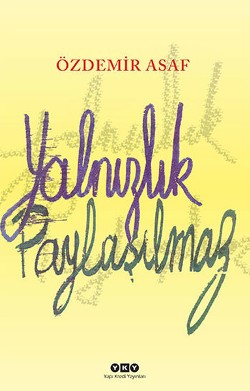 Yalnızlık Paylaşılmaz Yalnızlık Paylaşılmaz