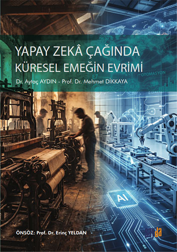 Yapay Zeka Çağında Küresel Emeğin Evrimi Yapay Zeka Çağında Küresel Emeğin Evrimi