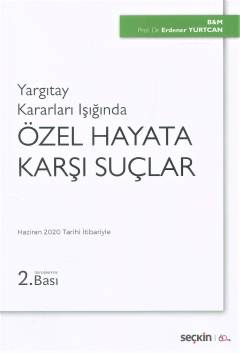 Yargıtay Kararları IşığındaÖzel Hayata Karşı Suçlar
