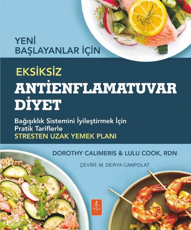 Yeni Başlayanlar İçin EKSİKSİZ ANTİENFLAMATUVAR DİYET - The Complete Anti-Inflammatory Diet for Beginners Yeni Başlayanlar İçin EKSİKSİZ ANTİENFLAMATUVAR DİYET - The Complete Anti-Inflammatory Diet for Beginners