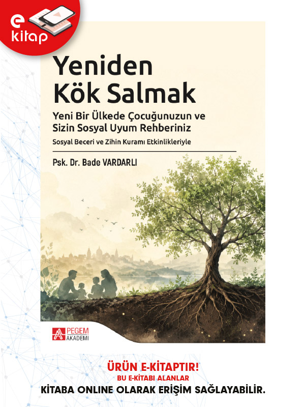 Yeniden Kök Salmak Yeni Bir Ülkede Çocuğunuzun ve Sizin Sosyal Uyum Rehberiniz (e-kitap) Yeniden Kök Salmak Yeni Bir Ülkede Çocuğunuzun ve Sizin Sosyal Uyum Rehberiniz (e-kitap)