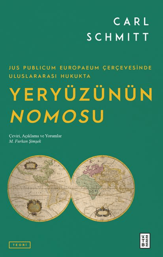 Yeryüzünün Nomosu - Jus Publicum Europaeum Çerçevesinde Uluslararası Hukukta