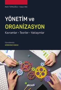 Yönetim ve Organizasyon Kavramlar – Teoriler – Yaklaşımlar