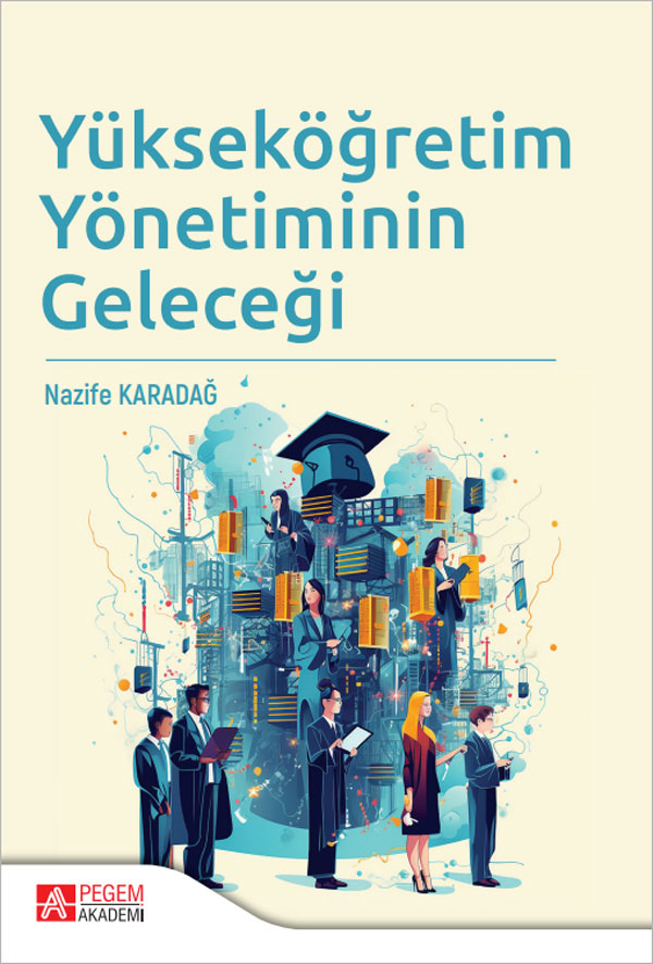 Yükseköğretim Yönetiminin Geleceği Yükseköğretim Yönetiminin Geleceği