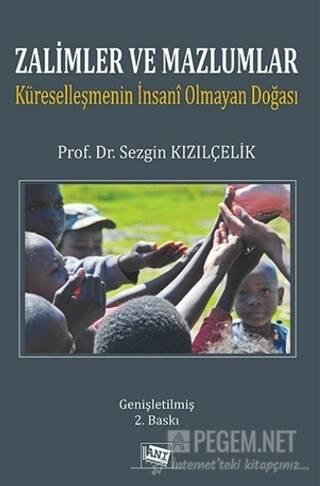 Zalimler Ve Mazlumlar Küreselleşmenin İnsani Olmayan Doğası