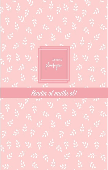 Zamansız Planlayıcı - Kendin ol, mutlu ol! (Ciltli)