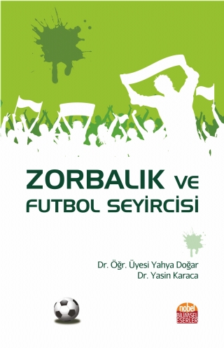 Zorbalık ve Futbol Seyircisi Zorbalık ve Futbol Seyircisi