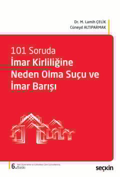 101 Sorudaİmar Kirliliğine Neden Olma Suçu ve İmar Barışı