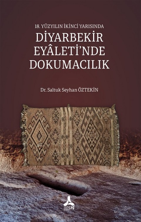 18. Yüzyılın İkinci Yarısında Diyarbekir Eyaleti’nde Dokumacılık